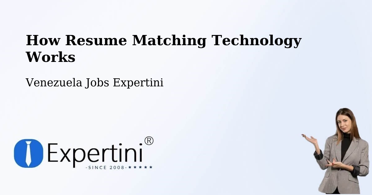 How Resume Matching Technology Works - Venezuela Jobs Expertini